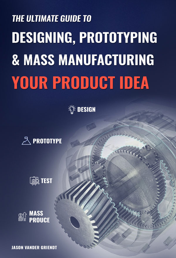 Designing, Prototyping and Manufacturing Your Product Idea book cover